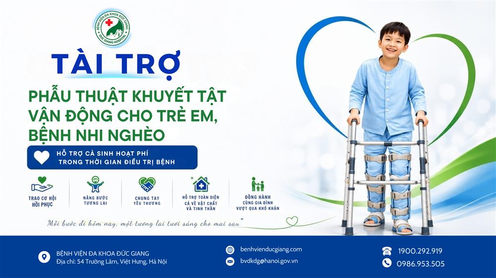 BVĐK ĐỨC GIANG PHỐI HỢP VỚI NHÀ HẢO TÂM TÀI TRỢ PHẪU THUẬT KHUYẾT TẬT VẬN ĐỘNG CHO TRẺ EM, BỆNH NHI NGHÈO – TRAO CƠ HỘI HỒI PHỤC, THẮP SÁNG TƯƠNG LAI